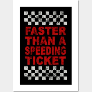 FASTER THAN A SPEEDING TICKET Posters and Art